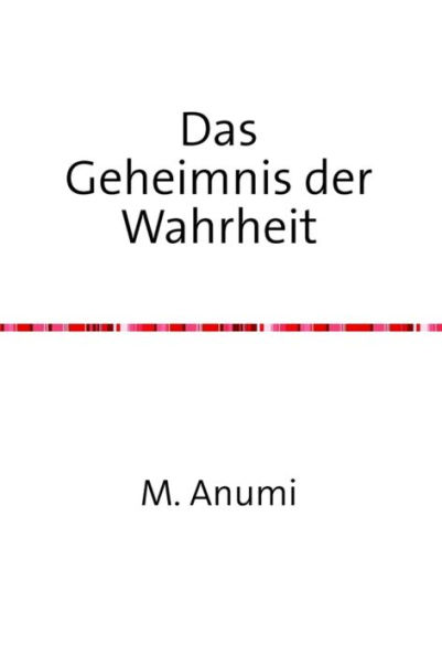 Das Geheimnis der Wahrheit: Die Wiedergewinnung der Sinnerfüllung