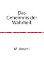 Das Geheimnis der Wahrheit: Die Wiedergewinnung der Sinnerfüllung