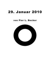 Title: 29. Januar 2010: Das Ende der Welt, wie wir sie kannten, Author: Pier Becker