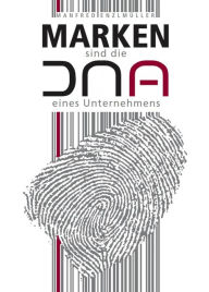 Title: Marken sind die DNA eines Unternehmens, Author: Manfred Enzlmüller