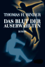 Title: Das Blut der Auserwählten, Author: Thomas Binder