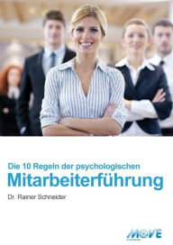 Title: 10 Regeln der psychologischen Mitarbeiterführung, Author: Dr. Rainer Schneider