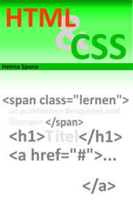 Title: HTML & CSS Schnellkurs: Am praktischen Beispiel HTML und CSS lernen!, Author: Helma Spona