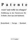Patente wozu? und wofür sie erlangen?: Einführung in das Patentwesen für Erfinder, Start-ups und Studenten