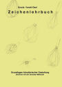 Zeichenlehrbuch: Richtig zeichnen lernen mit den künstlerischen Grundlagen - Zeichnen mit der Methode des simultanen Zeichnens. Zeichnen - nicht Abzeichnen.