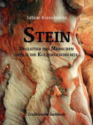 Title: Stein: Faszinierender Wegbegleiter des Menschen, Author: Sabine Korsukéwitz