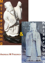 Title: Meisterübung & Kaiserübung, Author: Andreas W Friedrich