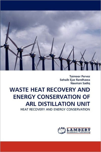 WASTE HEAT RECOVERY AND ENERGY CONSERVATION OF ARL DISTILLATION UNIT