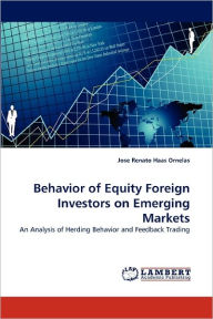 Title: Behavior of Equity Foreign Investors on Emerging Markets, Author: Jose Renato Haas Ornelas