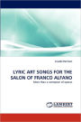 Lyric Art Songs for the Salon of Franco Alfano