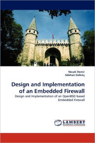 Title: Design and Implementation of an Embedded Firewall, Author: Necati Demir