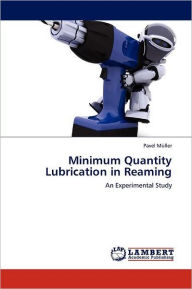 Title: Minimum Quantity Lubrication in Reaming, Author: Pavel M. Ller