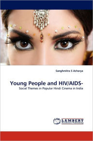Title: Young People and HIV/AIDS-, Author: Sanghmitra S. Acharya