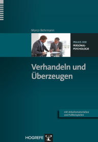 Title: Verhandeln und Überzeugen, Author: Marco Behrmann