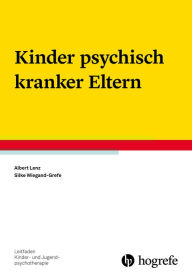 Title: Kinder psychisch kranker Eltern, Author: Albert Lenz