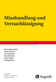 Title: Misshandlung und Vernachlässigung, Author: Miriam Rassenhofer