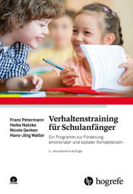 Title: Verhaltenstraining für Schulanfänger: Ein Programm zur Förderung emotionaler und sozialer Kompetenzen, Author: Franz Petermann