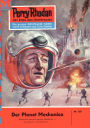 Perry Rhodan 120: Der Planet Mechanica: Perry Rhodan-Zyklus