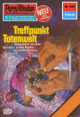 Perry Rhodan 856: Treffpunkt Totenwelt: Perry Rhodan-Zyklus