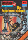 Perry Rhodan 1032: Der Experimentalplanet: Perry Rhodan-Zyklus