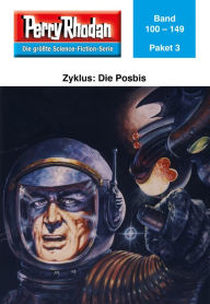 Title: Perry Rhodan-Paket 3: Die Posbis: Perry Rhodan-Heftromane 100 bis 149, Author: Perry Rhodan Redaktion