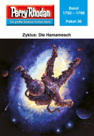 Title: Perry Rhodan-Paket 36: Die Hamamesch: Perry Rhodan-Heftromane 1750 bis 1799, Author: Perry Rhodan Redaktion