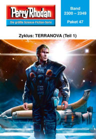 Title: Perry Rhodan-Paket 47: Terranova (Teil 1): Perry Rhodan-Heftromane 2300 bis 2349, Author: Perry Rhodan Redaktion