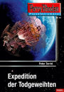 Planetenroman 23: Expedition der Todgeweihten: Ein abgeschlossener Roman aus dem Perry Rhodan Universum