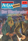 Atlan 255: Der Mietbruder: Atlan-Zyklus