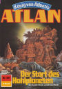 Atlan 487: Der Start des Hohlplaneten: Atlan-Zyklus