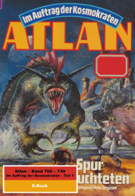 Title: Atlan-Paket 15: Im Auftrag der Kosmokraten (Teil 1): Atlan Heftromane 700 bis 749, Author: Arndt Ellmer