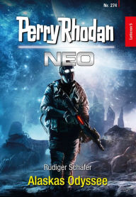 Title: Perry Rhodan Neo 274: Alaskas Odyssee, Author: Rüdiger Schäfer