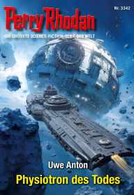 Title: Perry Rhodan 3342: Physiotron des Todes: Perry Rhodan-Zyklus 