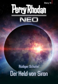 Title: Perry Rhodan Neo Story 11: Der Held von Siron, Author: Perry Rhodan