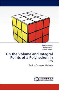Title: On the Volume and Integral Points of a Polyhedron in Rn, Author: Shatha Assaad