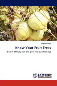 Title: Know Your Fruit Trees, Author: Tuarira Mtaita