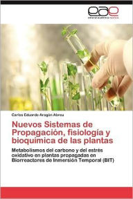 Nuevos Sistemas de Propagaci?n, fisiolog?a y bioqu?mica de las plantas