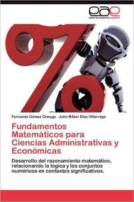 Title: Fundamentos Matemáticos para Ciencias Administrativas y Económicas, Author: Gómez Onzaga Fernando