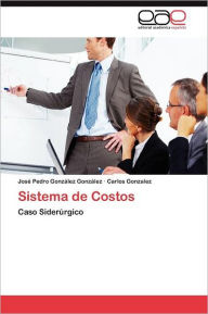 Title: Sistema de Costos, Author: González González José Pedro