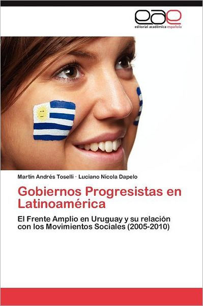 Gobiernos Progresistas En Latinoamérica By Toselli Martín Andrés ...