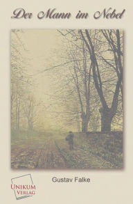 Title: Der Mann Im Nebel, Author: Gustav Falke