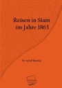 Reisen in Siam im Jahre 1863