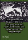 Kulturpflanzen und Haustiere in ihrem bergang aus Asien nach Griechenland und Italien sowie in das brige Europa