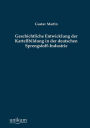 Geschichtliche Entwicklung Der Kartellbildung in Der Deutschen Sprengstoff-Industrie