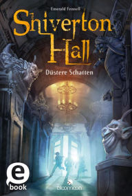 Title: Shiverton Hall - Düstere Schatten (Shiverton Hall 1), Author: Emerald Fennell