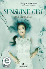 Title: Sunshine Girl - Das Erwachen (Sunshine Girl 2), Author: Paige McKenzie