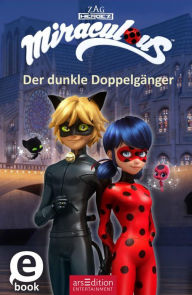 Title: Miraculous - Der dunkle Doppelgänger (Miraculous 2), Author: arsEdition