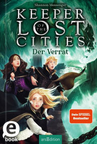 Title: Der Verrat (Keeper of the Lost Cities 4), Author: Shannon Messenger