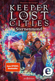 Title: Sternenmond (Keeper of the Lost Cities 9), Author: Shannon Messenger