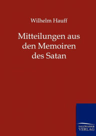 Title: Mitteilungen aus den Memoiren des Satan, Author: Wilhelm Hauff